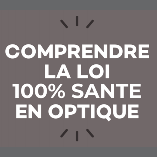 Comprendre la loi 100% santé en optique